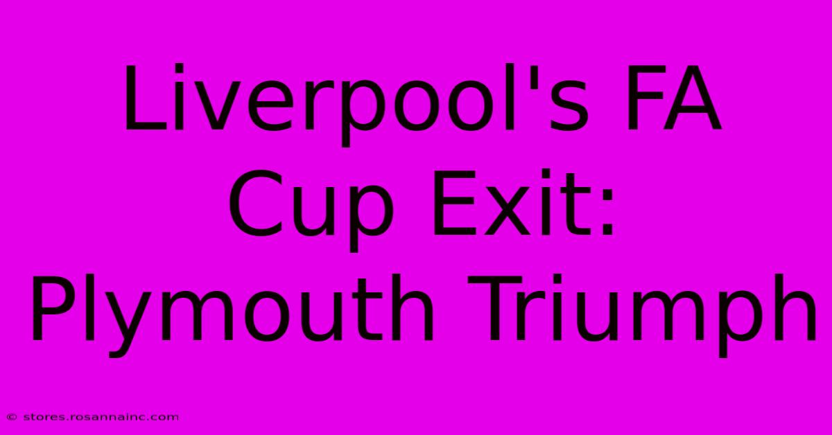 Liverpool's FA Cup Exit: Plymouth Triumph