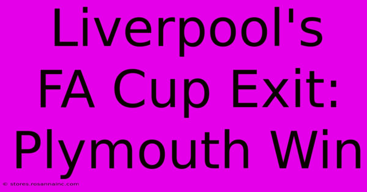 Liverpool's FA Cup Exit: Plymouth Win