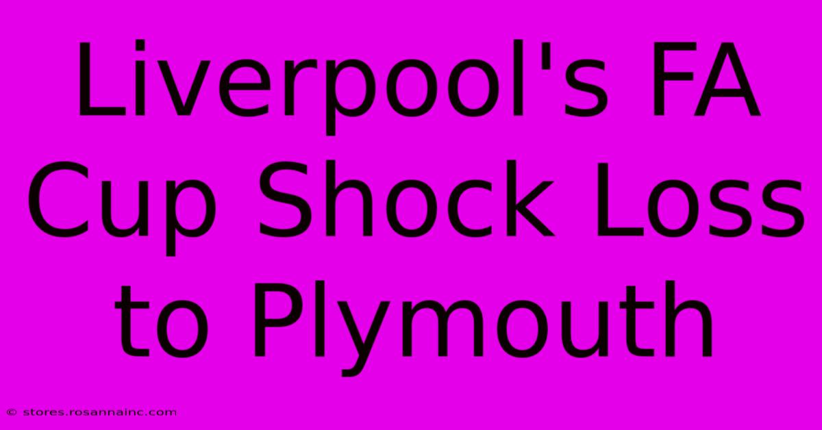 Liverpool's FA Cup Shock Loss To Plymouth