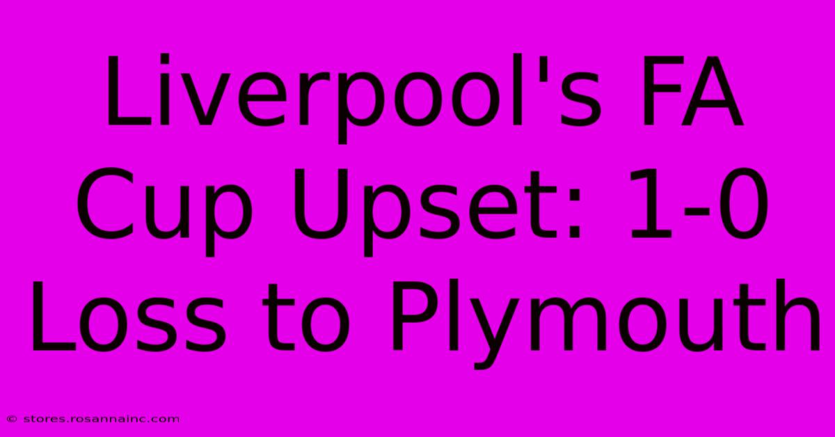 Liverpool's FA Cup Upset: 1-0 Loss To Plymouth