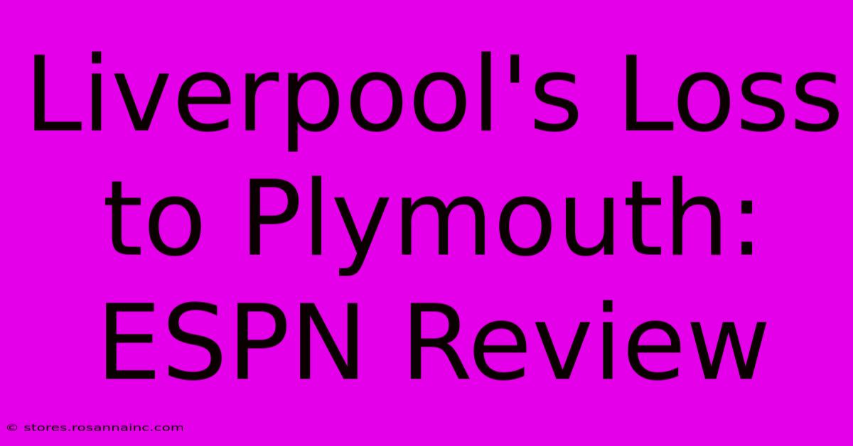 Liverpool's Loss To Plymouth: ESPN Review