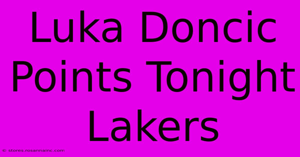 Luka Doncic Points Tonight Lakers