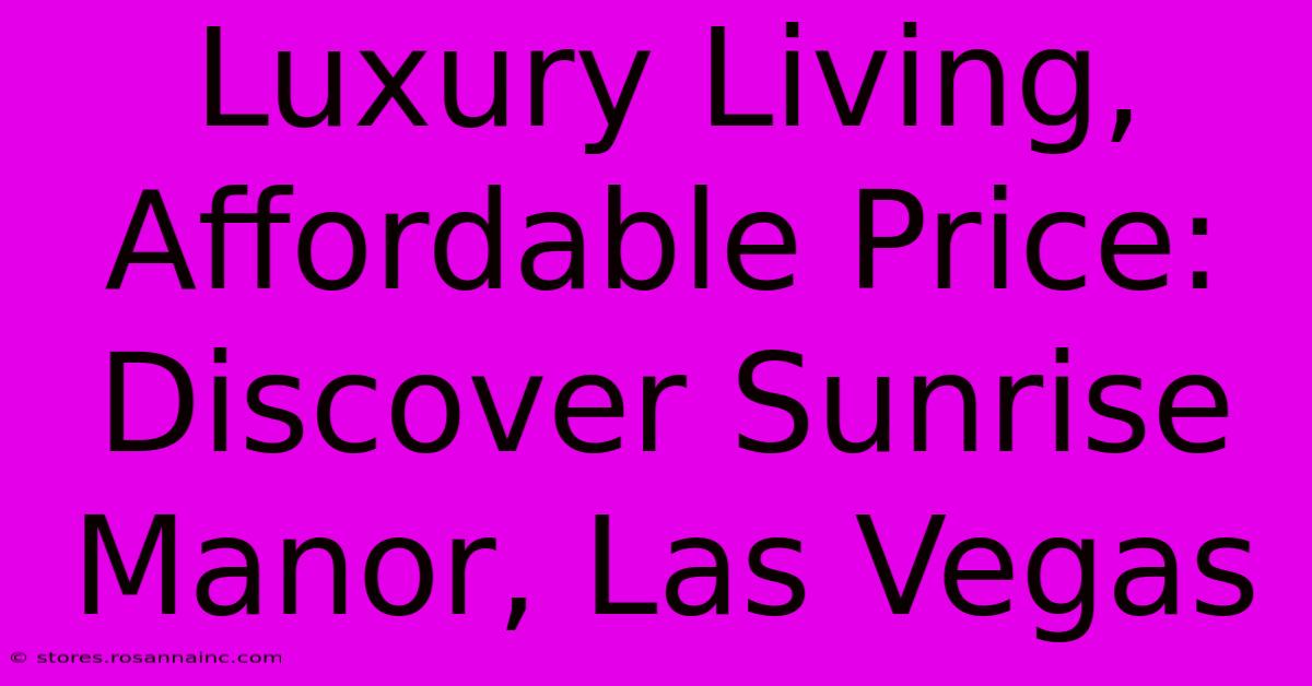 Luxury Living, Affordable Price: Discover Sunrise Manor, Las Vegas