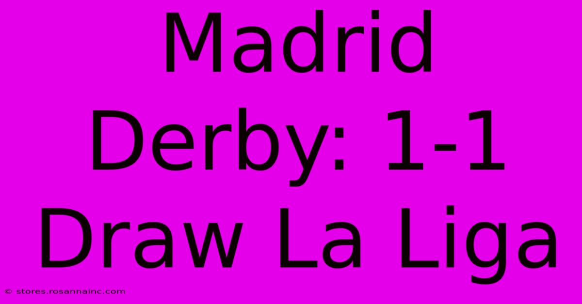 Madrid Derby: 1-1 Draw La Liga