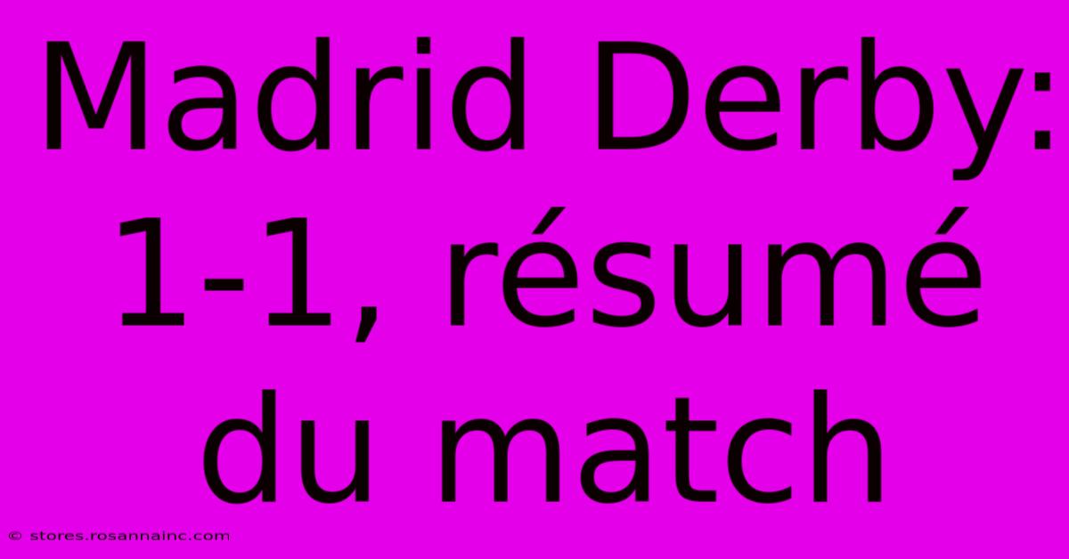 Madrid Derby: 1-1, Résumé Du Match