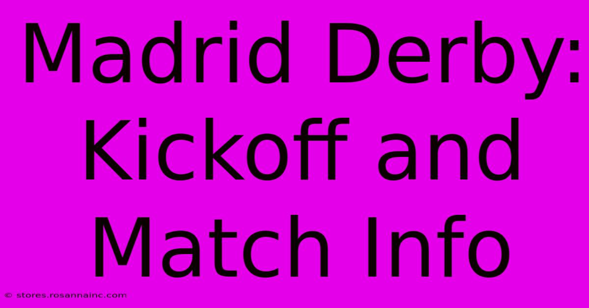 Madrid Derby: Kickoff And Match Info