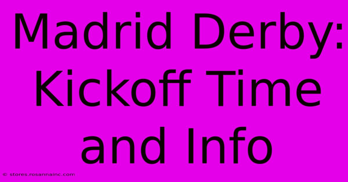 Madrid Derby: Kickoff Time And Info