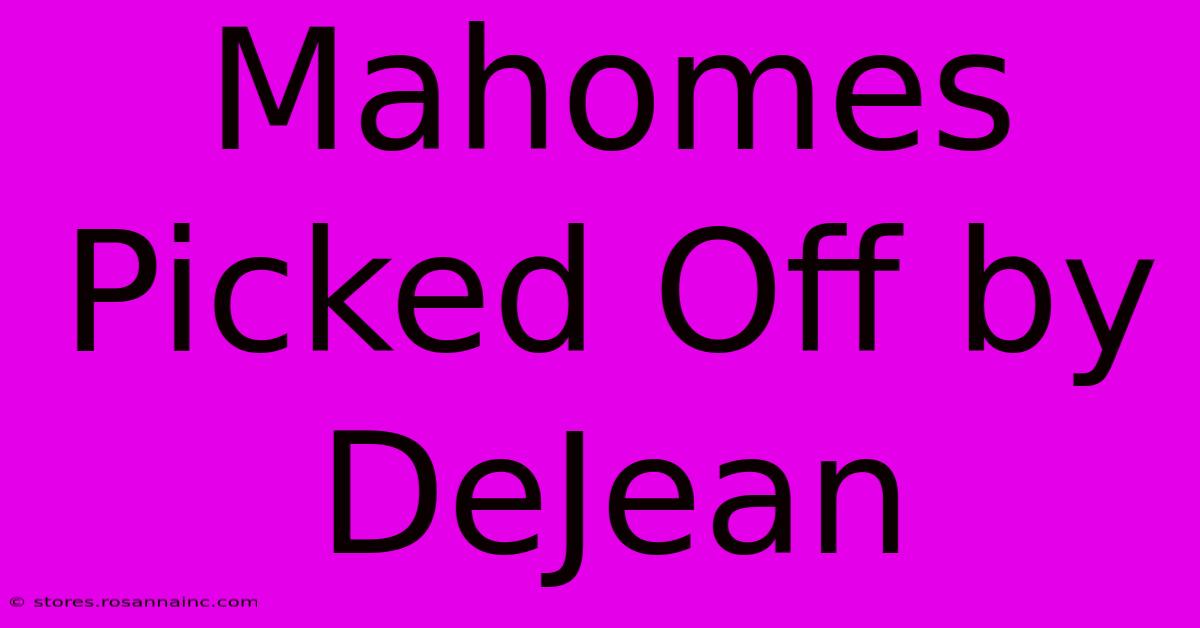 Mahomes Picked Off By DeJean