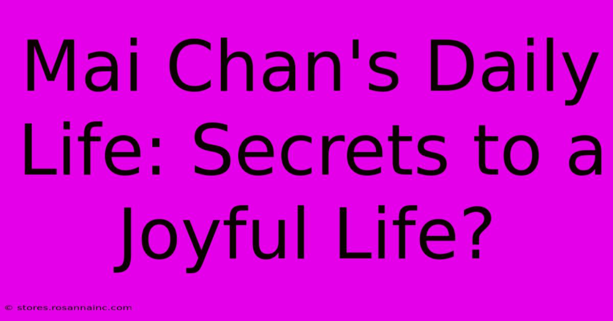 Mai Chan's Daily Life: Secrets To A Joyful Life?