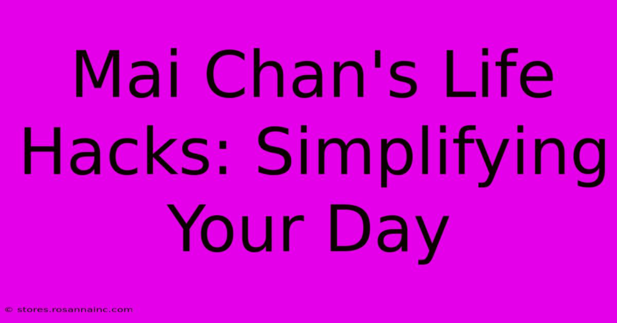 Mai Chan's Life Hacks: Simplifying Your Day