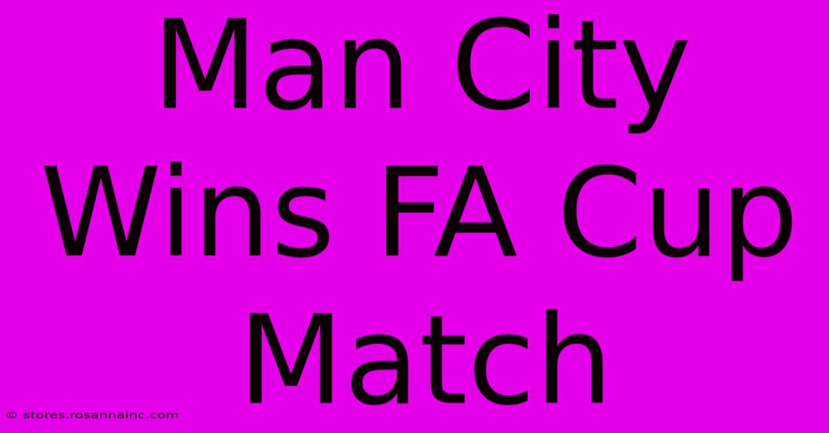 Man City Wins FA Cup Match