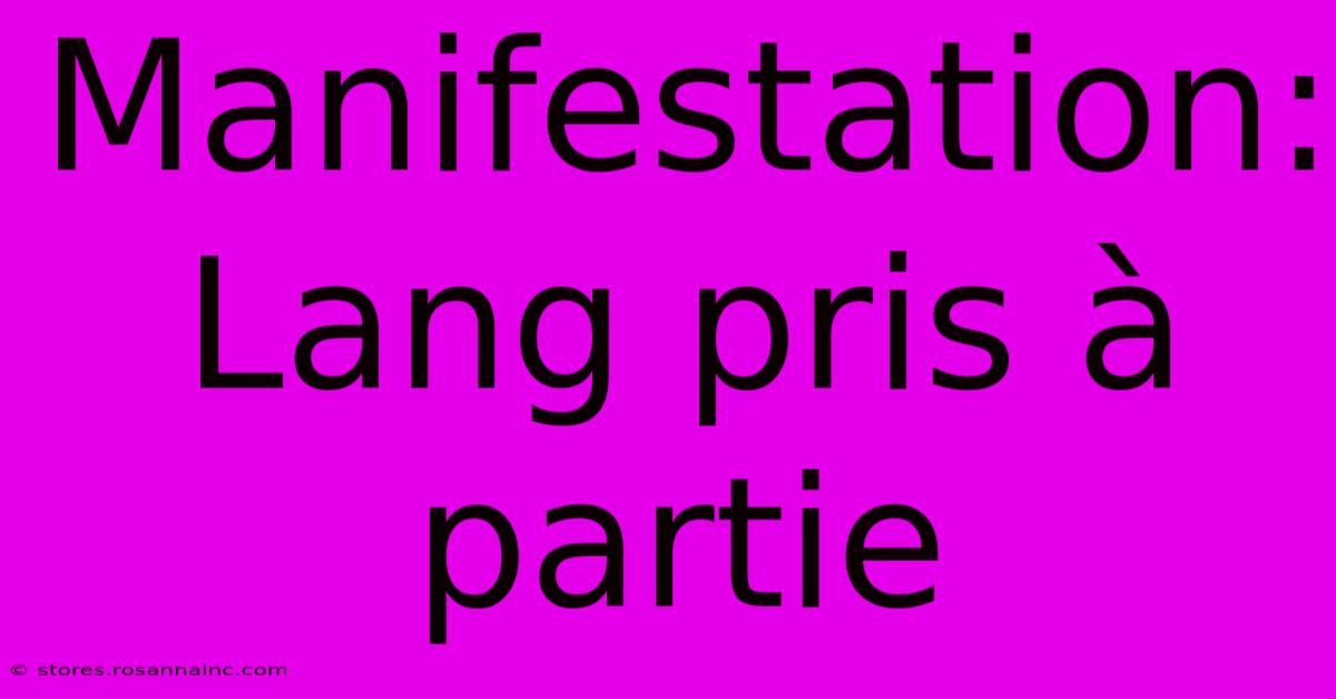 Manifestation: Lang Pris À Partie