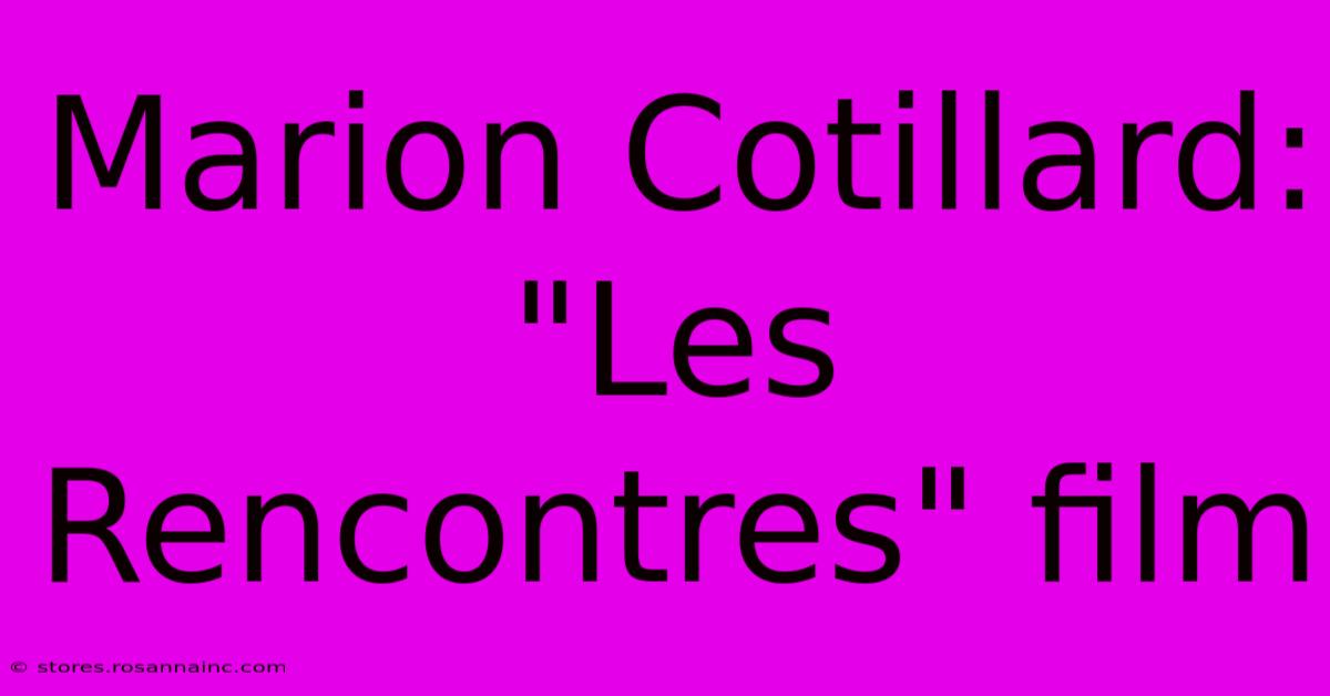 Marion Cotillard:  