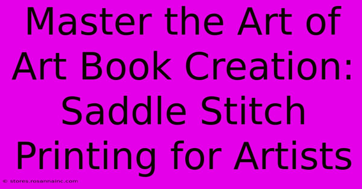 Master The Art Of Art Book Creation: Saddle Stitch Printing For Artists