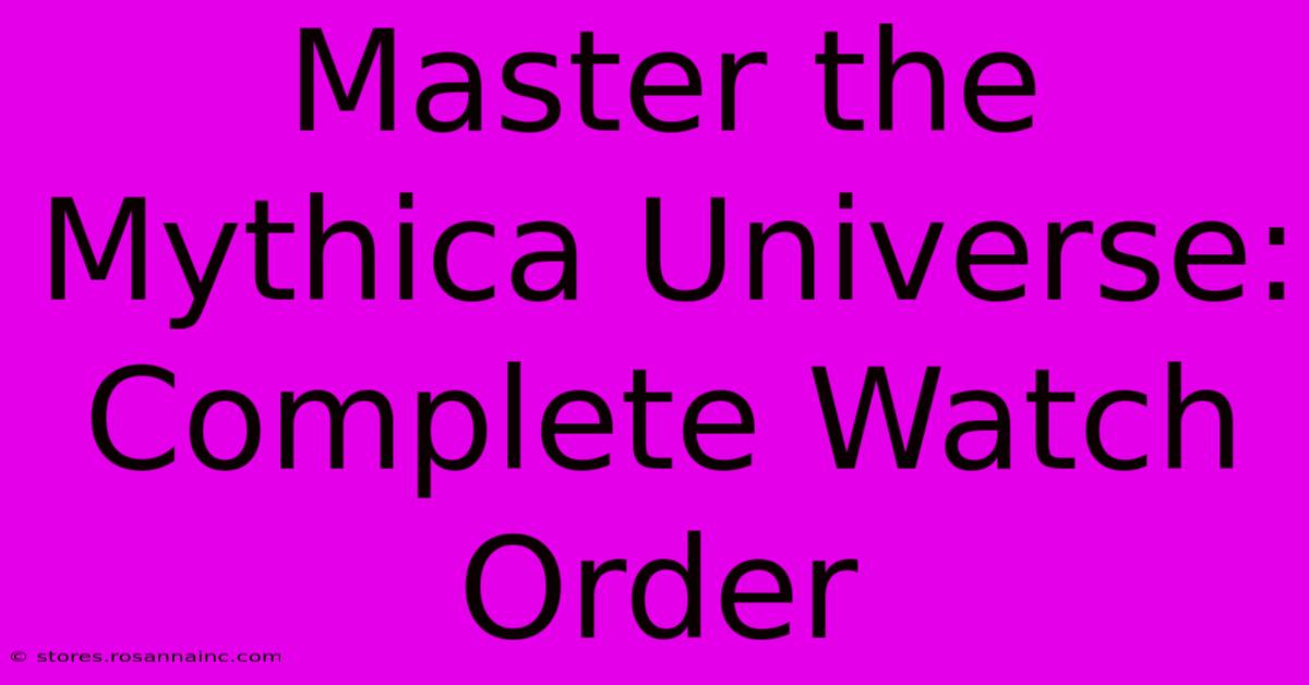 Master The Mythica Universe: Complete Watch Order