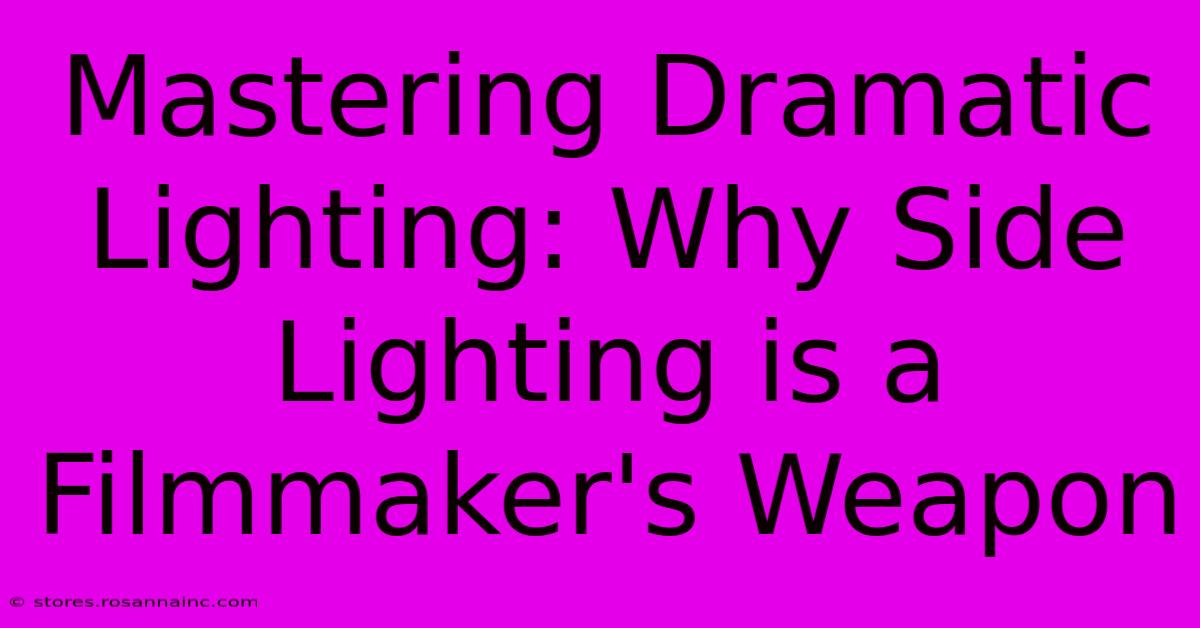 Mastering Dramatic Lighting: Why Side Lighting Is A Filmmaker's Weapon