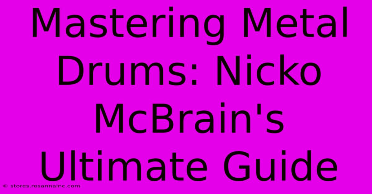 Mastering Metal Drums: Nicko McBrain's Ultimate Guide