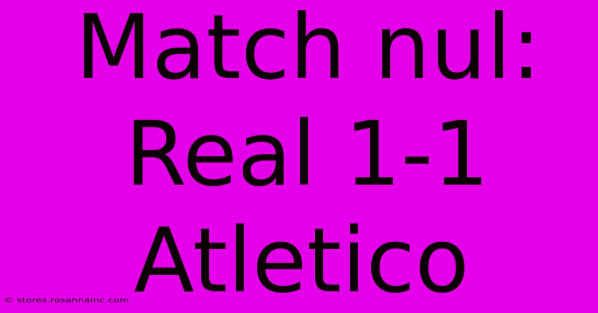 Match Nul: Real 1-1 Atletico