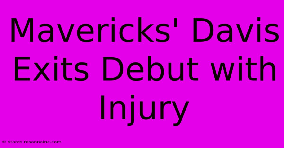 Mavericks' Davis Exits Debut With Injury