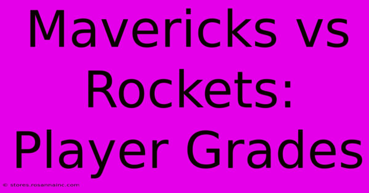 Mavericks Vs Rockets: Player Grades