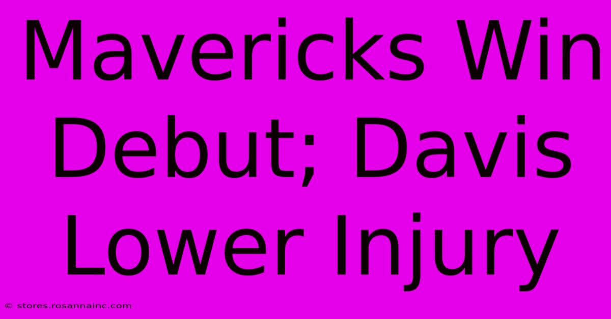 Mavericks Win Debut; Davis Lower Injury