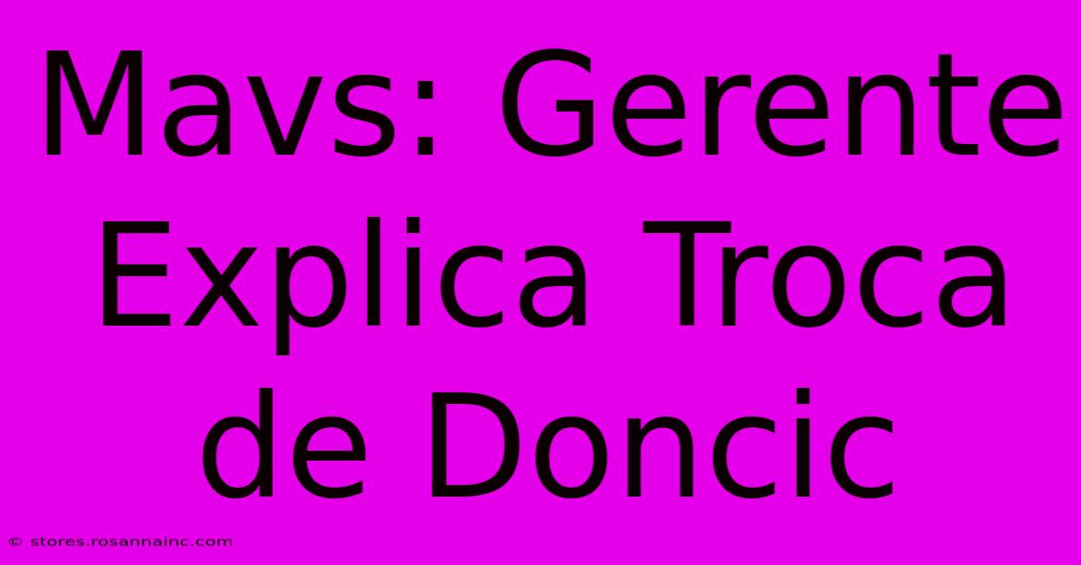 Mavs: Gerente Explica Troca De Doncic