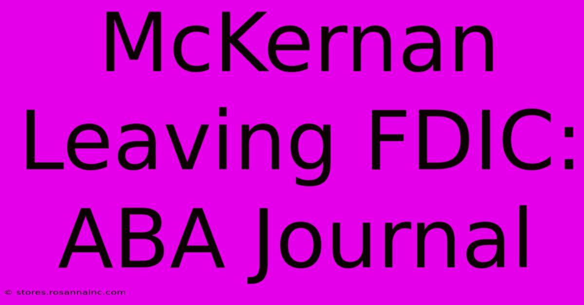 McKernan Leaving FDIC: ABA Journal