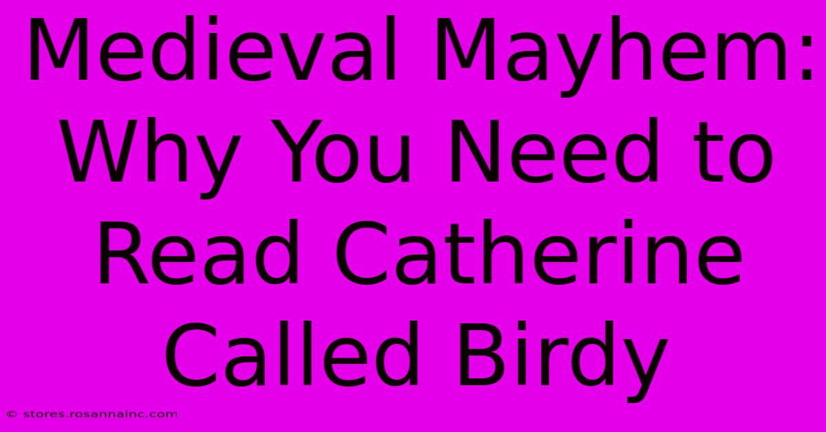 Medieval Mayhem: Why You Need To Read Catherine Called Birdy