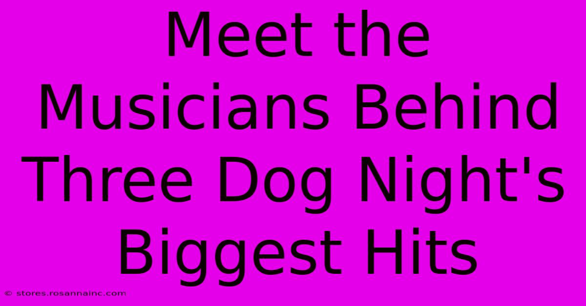 Meet The Musicians Behind Three Dog Night's Biggest Hits