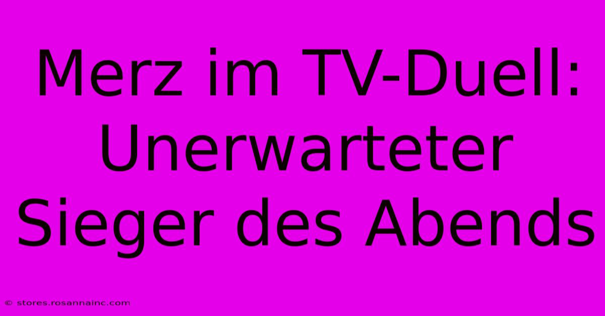 Merz Im TV-Duell:  Unerwarteter Sieger Des Abends