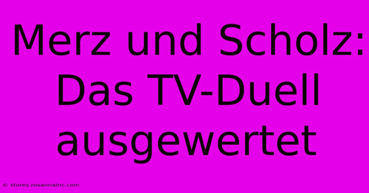 Merz Und Scholz:  Das TV-Duell Ausgewertet