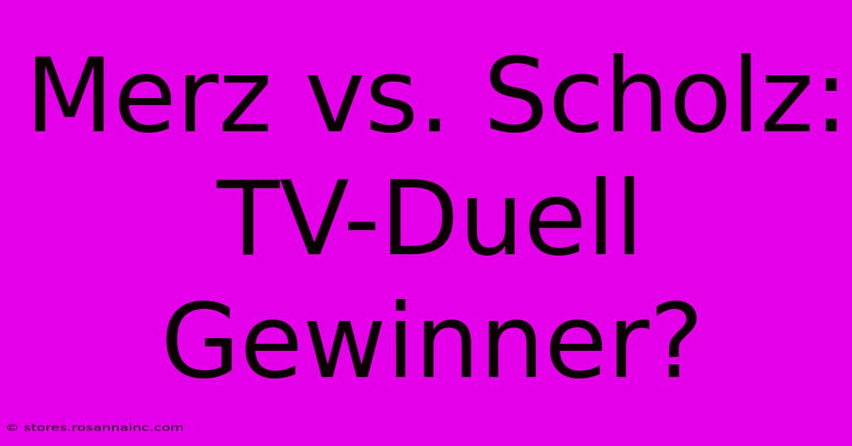 Merz Vs. Scholz: TV-Duell Gewinner?