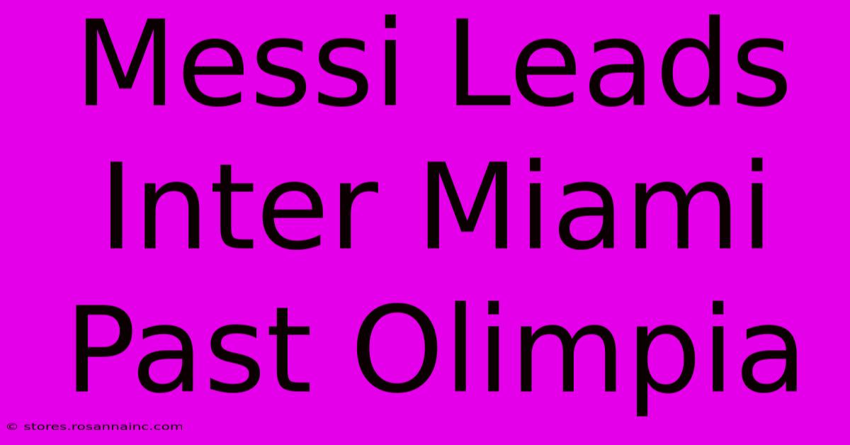 Messi Leads Inter Miami Past Olimpia