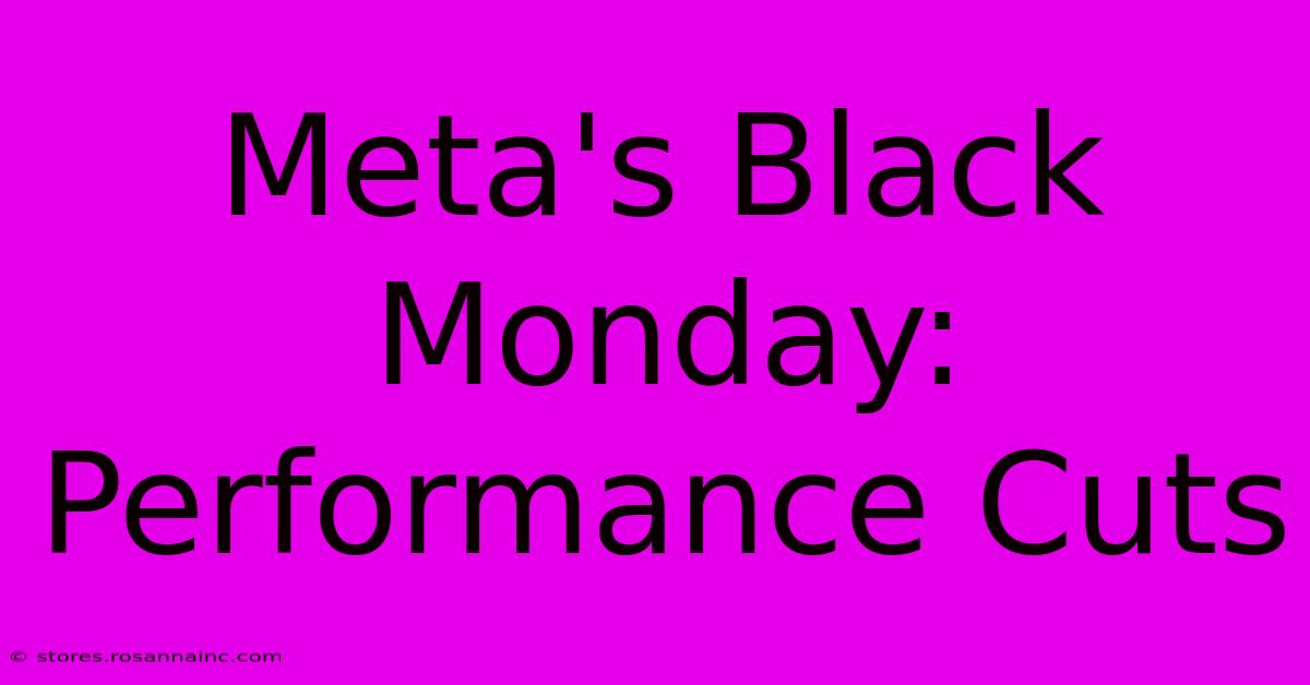 Meta's Black Monday: Performance Cuts