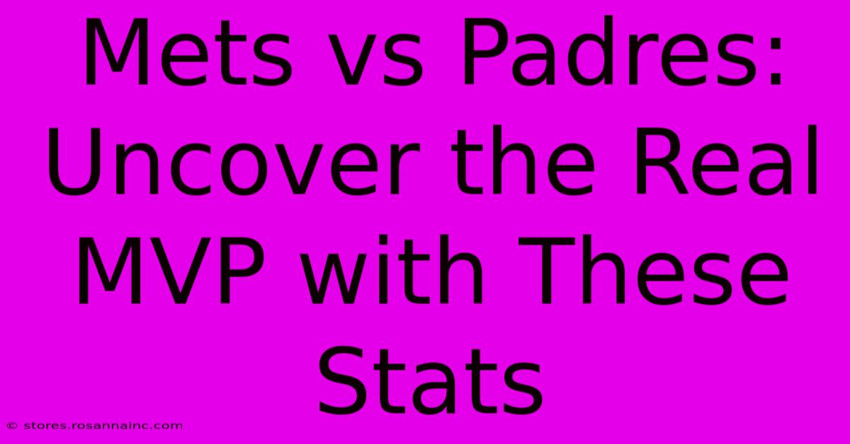 Mets Vs Padres:  Uncover The Real MVP With These Stats