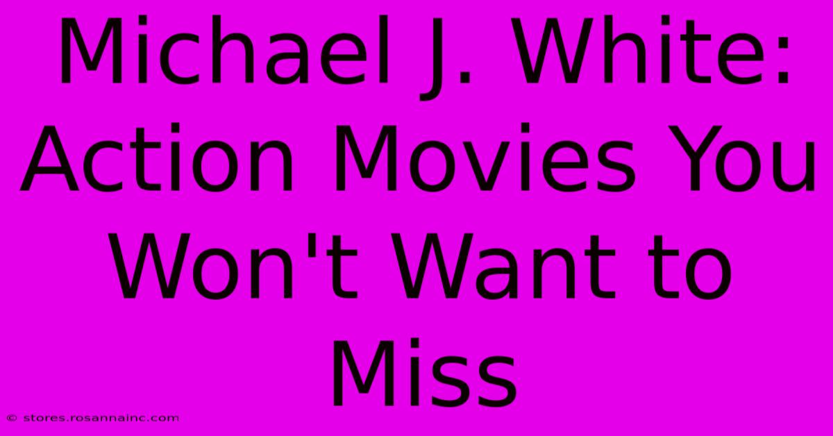 Michael J. White: Action Movies You Won't Want To Miss