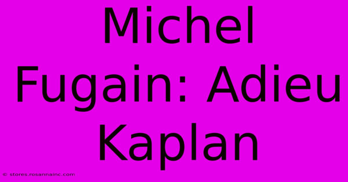 Michel Fugain: Adieu Kaplan