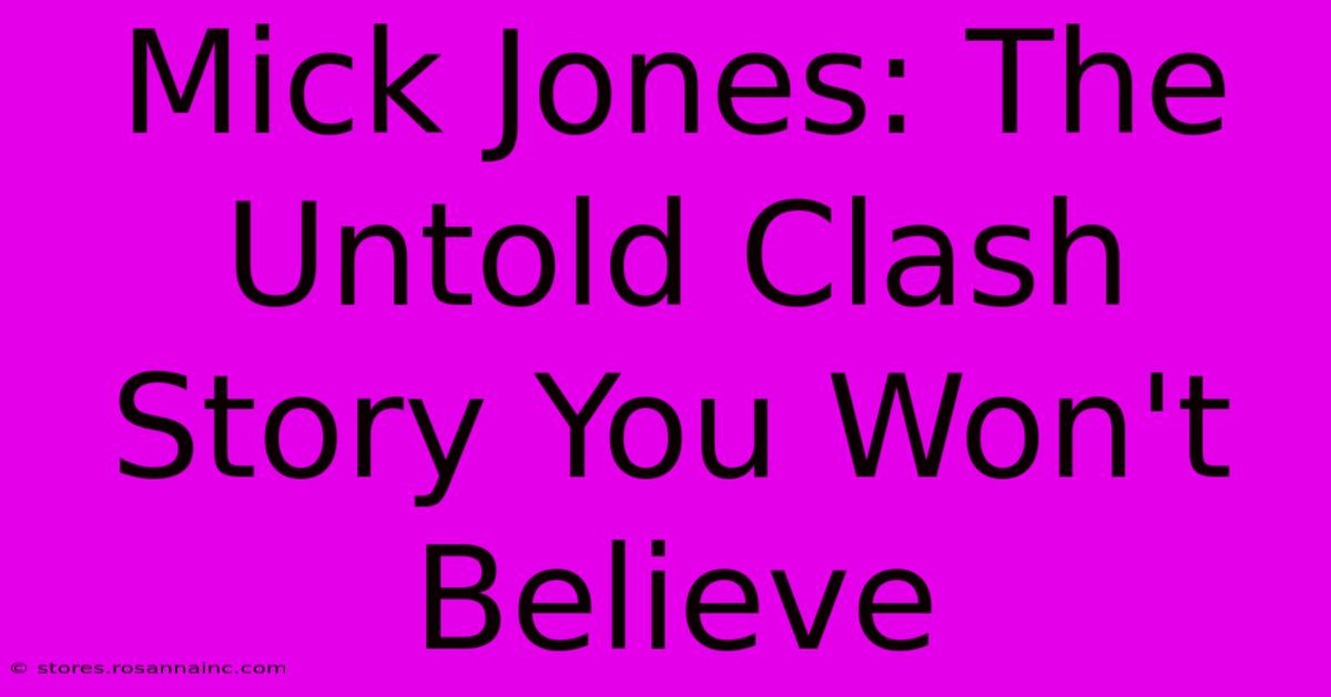 Mick Jones: The Untold Clash Story You Won't Believe