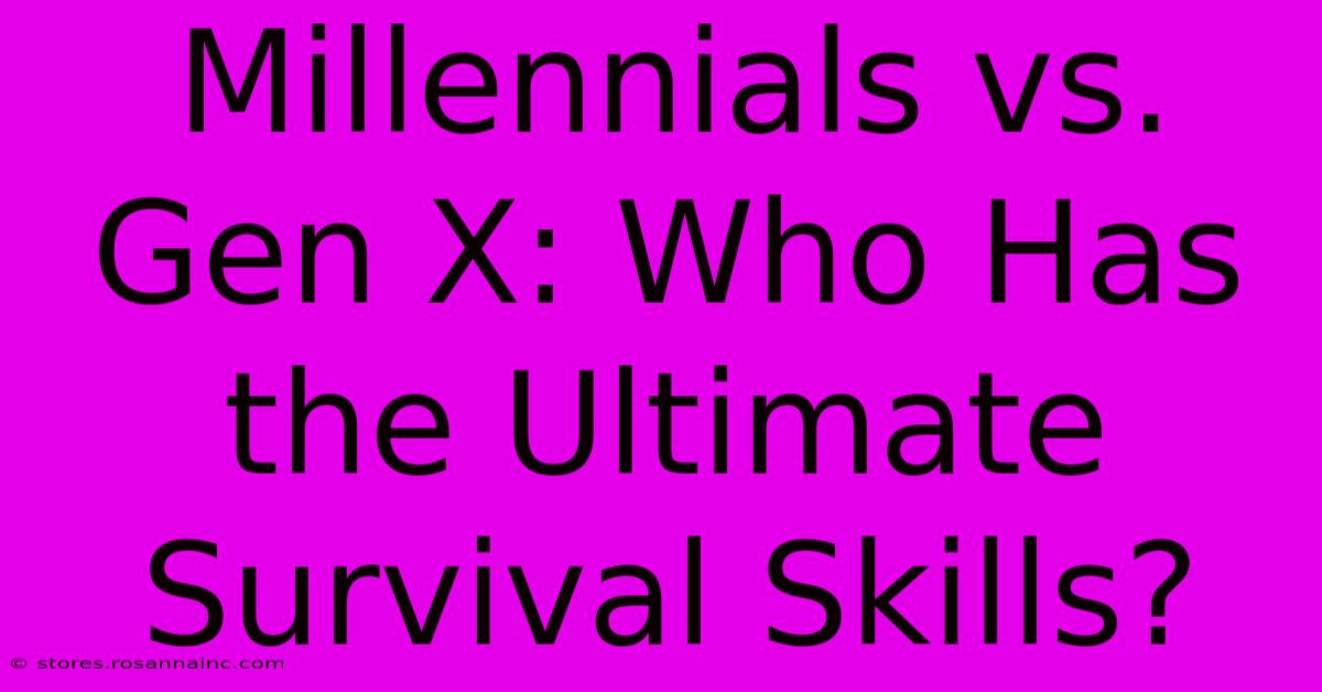 Millennials Vs. Gen X: Who Has The Ultimate Survival Skills?