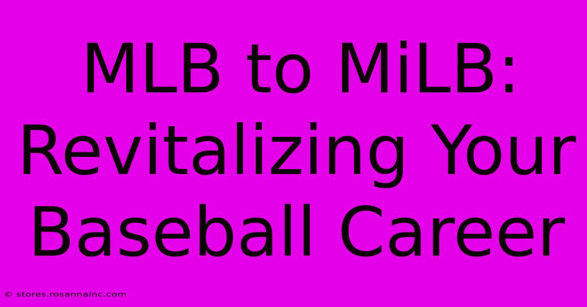 MLB To MiLB: Revitalizing Your Baseball Career