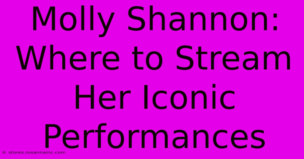 Molly Shannon: Where To Stream Her Iconic Performances