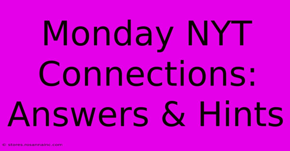 Monday NYT Connections: Answers & Hints