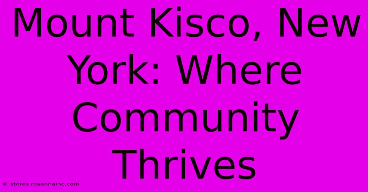 Mount Kisco, New York: Where Community Thrives