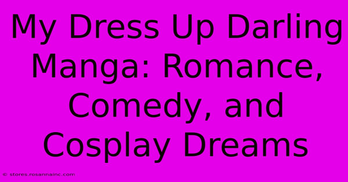 My Dress Up Darling Manga: Romance, Comedy, And Cosplay Dreams