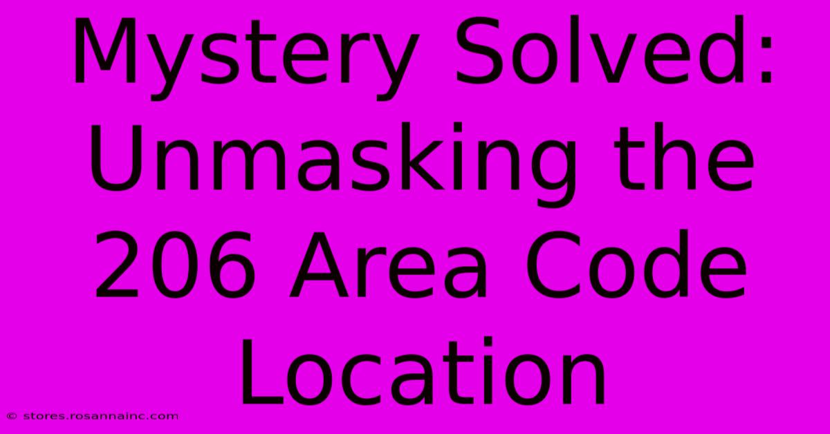 Mystery Solved: Unmasking The 206 Area Code Location