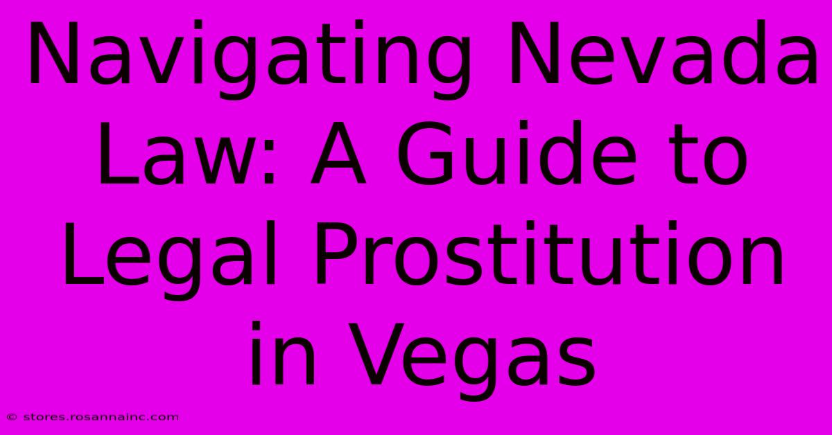 Navigating Nevada Law: A Guide To Legal Prostitution In Vegas