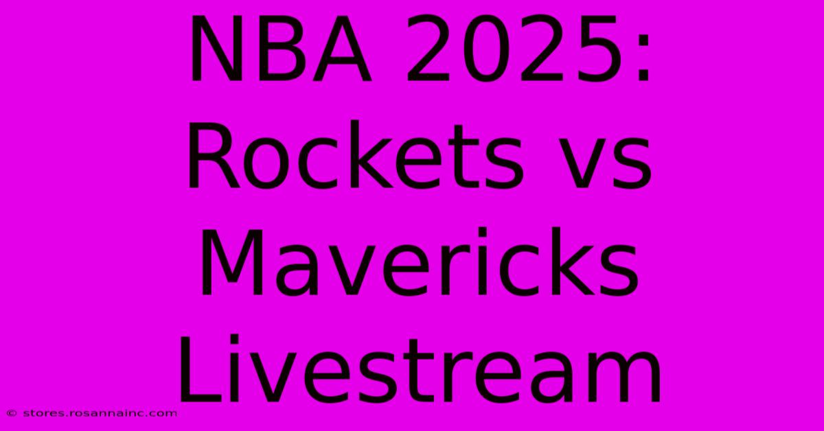 NBA 2025: Rockets Vs Mavericks Livestream