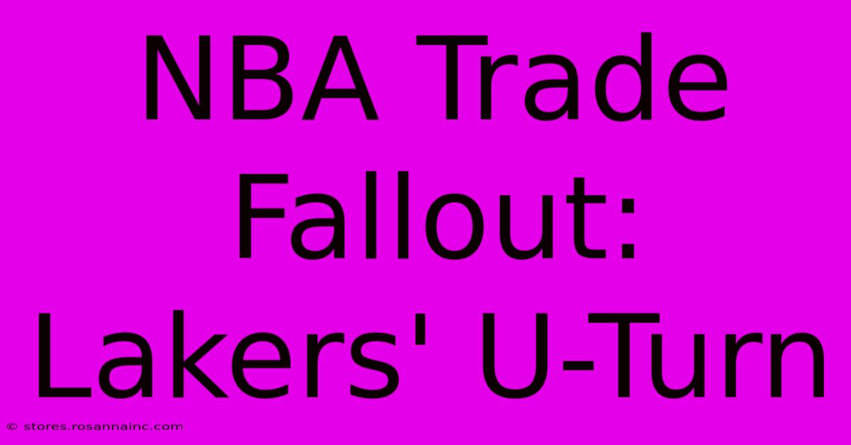 NBA Trade Fallout: Lakers' U-Turn