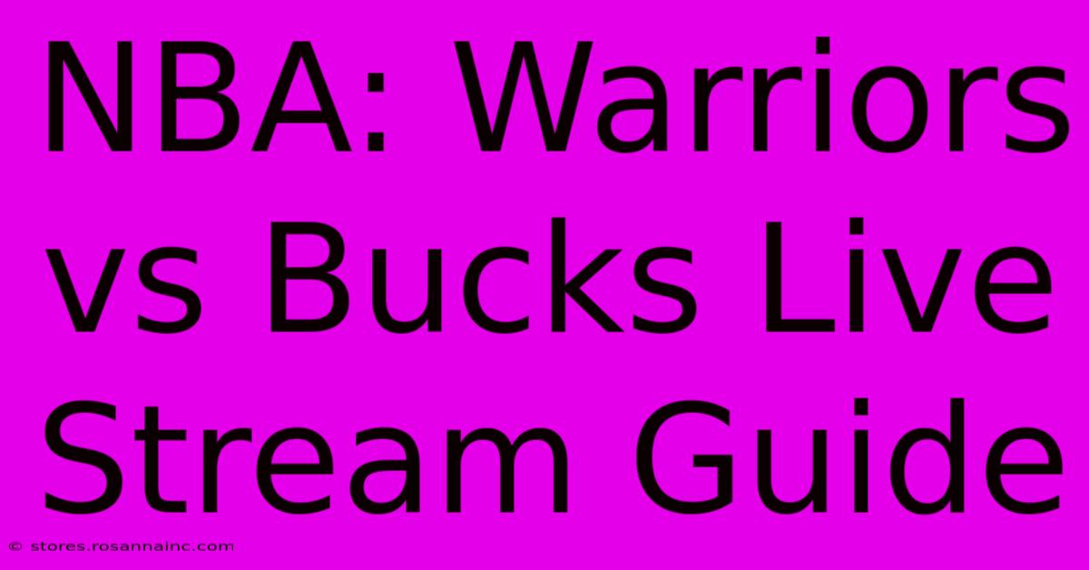 NBA: Warriors Vs Bucks Live Stream Guide