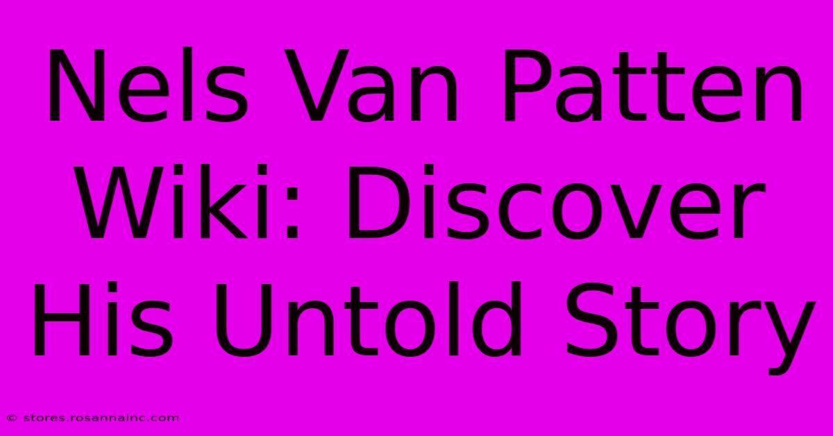 Nels Van Patten Wiki: Discover His Untold Story